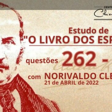 Estudando “O LIVRO DOS ESPÍRITOS” q 262 a 265 – CECX 21/04/2022