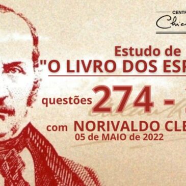 Estudando “O LIVRO DOS ESPÍRITOS” q 274-281 – CECX 05/05/2022