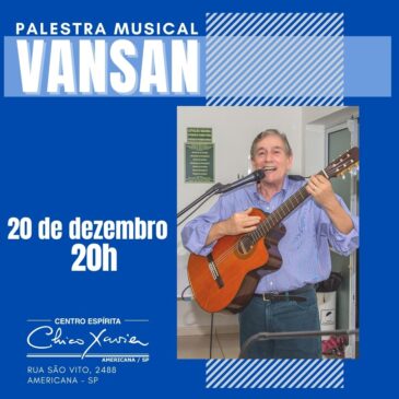 Convidamos a todos participarem da “Palestra Musical do Vansan”.