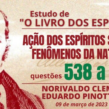 Estudando “O LIVRO DOS ESPÍRITOS” q 538 a 540 – CECX 09/03/2023