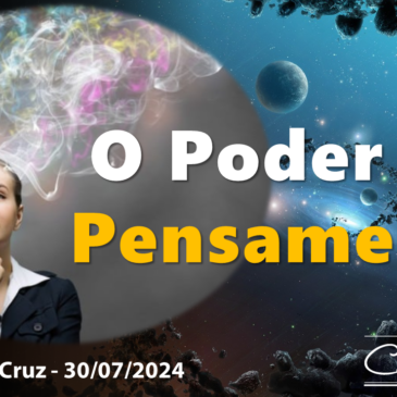 O Poder do Pensamento – CECX – 23/07/2024