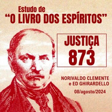 Estudando “O LIVRO DOS ESPÍRITOS” 873 – CECX – 08/08/2024