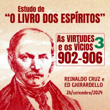 Estudo de “O LIVRO DOS ESPÍRITOS” 902-906 26/09/2024