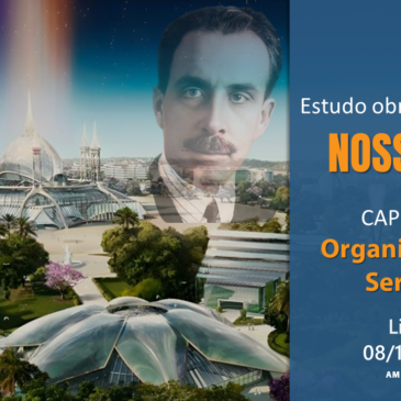 Nosso Lar – Capítulo 8 – Organização de Serviços  – CECX – 08/10/2024