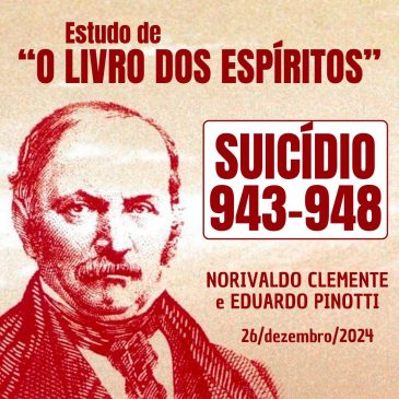 #291 Estudo de “O LIVRO DOS ESPÍRITOS” 943-948 26/12/2024